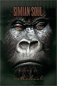 Simian Soul Poems by Mekael
