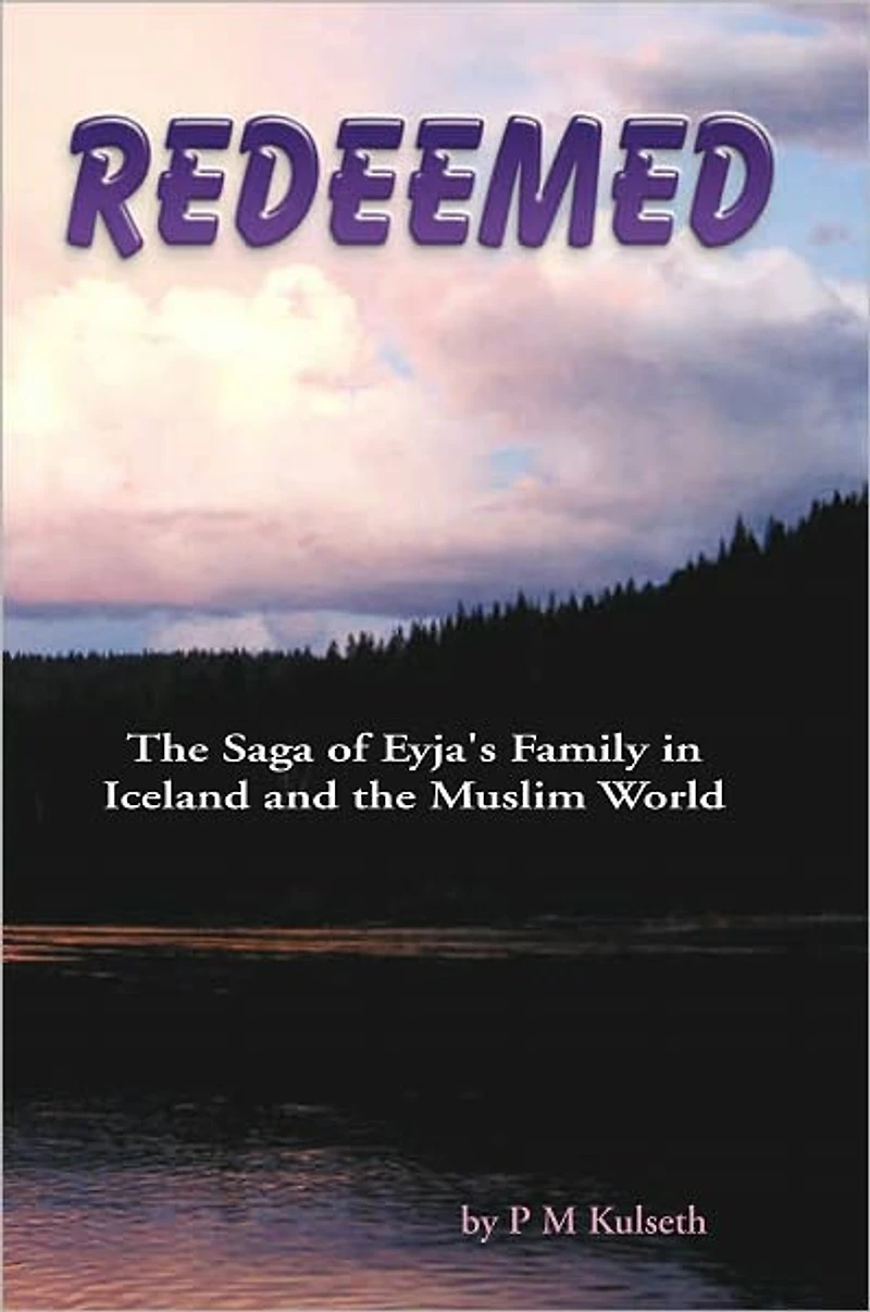 REDEEMED: The Saga of Eyja's Family in Iceland and the Muslim World