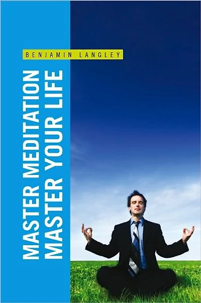 Master Meditation, Master Your Life