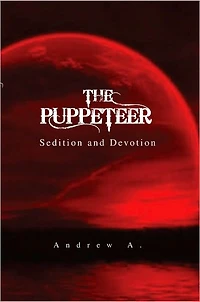 The Puppeteer:: Sedition and Devotion