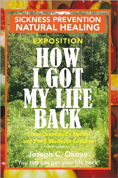 HOW I GOT MY LIFE BACK: From Granddad's Herbs and Food Medicine Lessons
