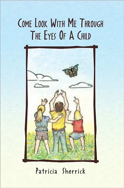 Come Look With Me Through The Eyes Of A Child