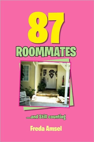87 ROOMMATES....and Still counting