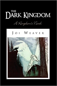 The Dark Kingdom: A Kingdom's Novel