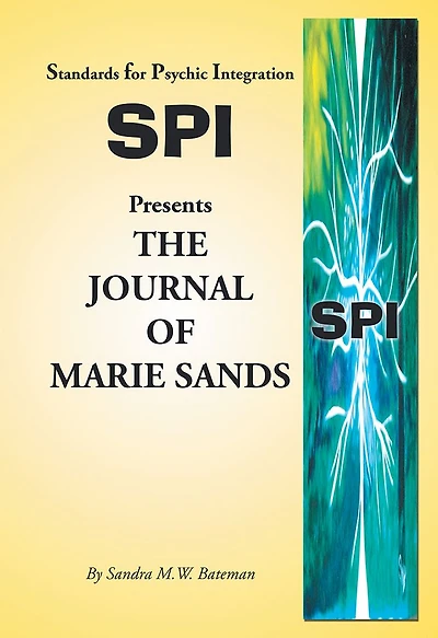 Standards for Psychic Integration Presents The Journal of Marie Sands