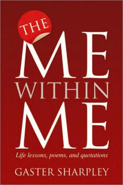 The Me Within Me: Life Lessons, Poems, and Quotations