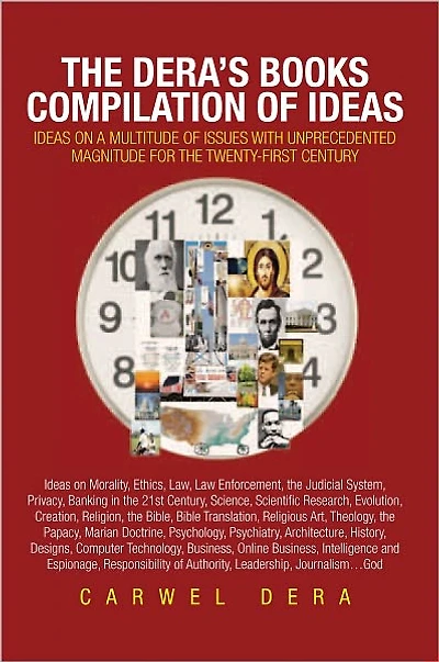 The Dera's Books Compilation of Ideas: Ideas on a Multitude of Issues with Unprecedented Magnitude for the Twenty-First Century