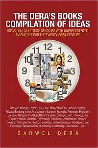 The Dera's Books Compilation of Ideas: Ideas on a Multitude of Issues with Unprecedented Magnitude for the Twenty-First Century