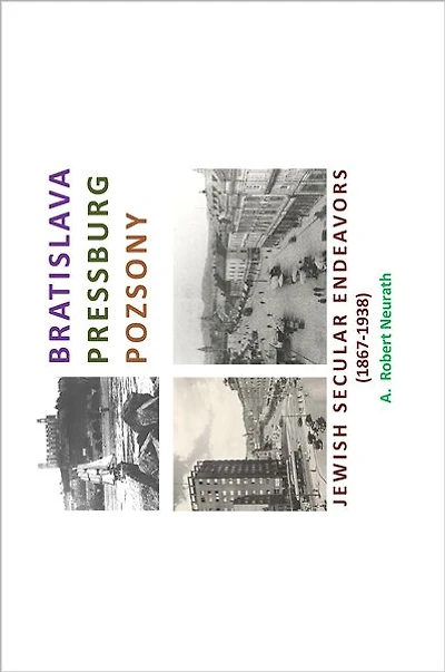 BRATISLAVA PRESSBURG POZSONY: JEWISH SECULAR ENDEAVORS (1867-1938)