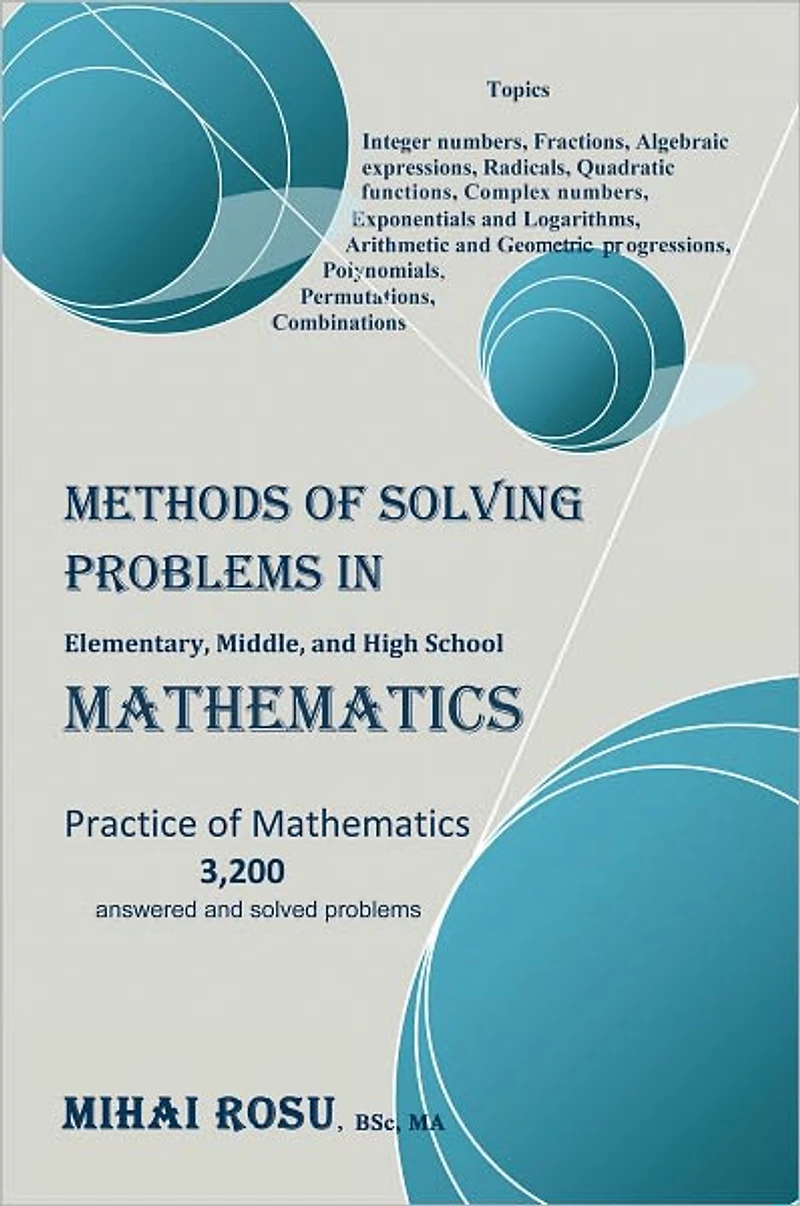METHODS OF SOLVING PROBLEMS IN Elementary, Middle, and High School MATHEMATICS