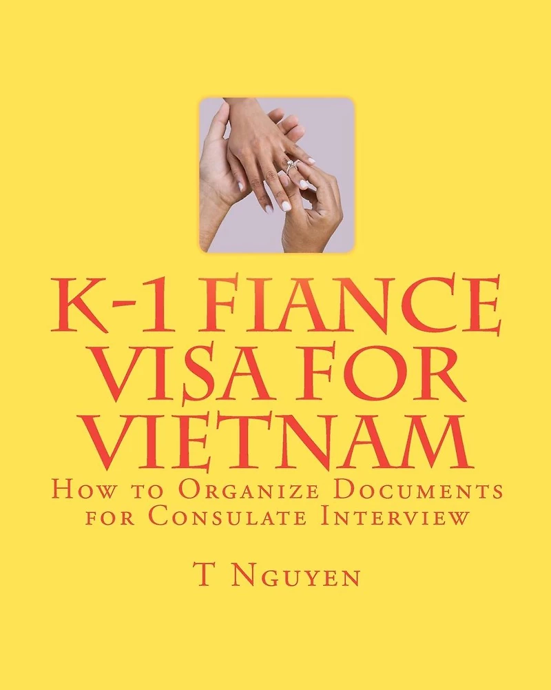 K-1 Fiance Visa for Vietnam: How to Organize Documents Consulate Interview