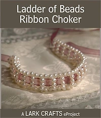 Ladder of Beads Ribbon Choker eProject