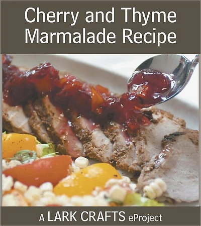 Cherry and Thyme Marmalade Recipe eProject