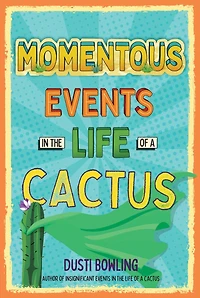 Momentous Events the Life of a Cactus (Life Series #2)