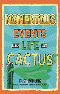 Momentous Events the Life of a Cactus (Life Series #2)