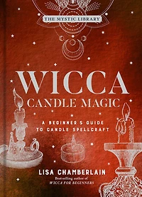 Wicca Candle Magic: A Beginner's Guide to Spellcraft