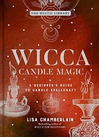 Wicca Candle Magic: A Beginner's Guide to Spellcraft