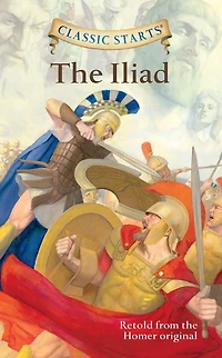 The Iliad (Classic Starts Series)