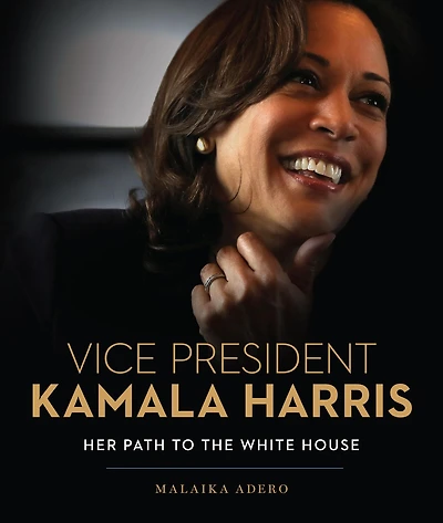 Vice President Kamala Harris: Her Path to the White House