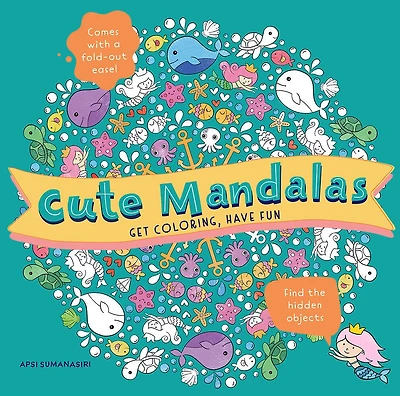 Cute Mandalas: Get Coloring, Have Fun