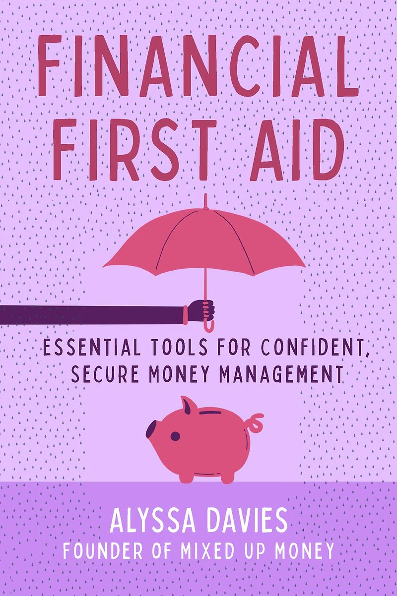 Financial First Aid: Essential Tools for Confident, Secure Money Management