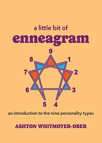 A Little Bit of Enneagram: An Introduction to the Nine Personality Types