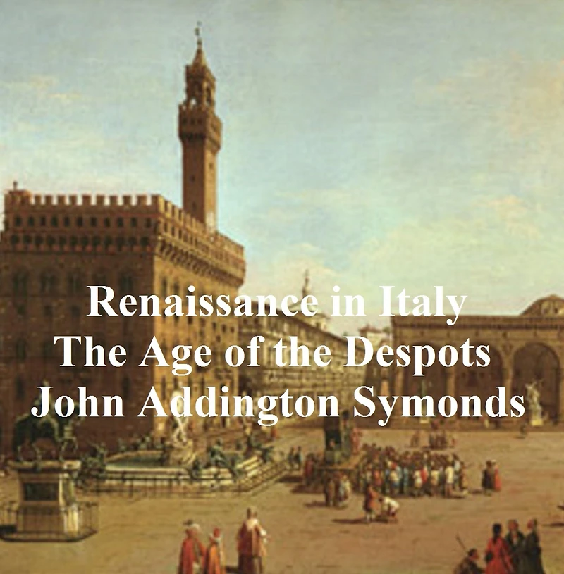 Renaissance Italy: the Age of Despots