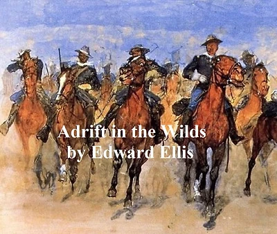 Adrift The Wilds; Or, Adventures of Two Shipwrecked Boys.