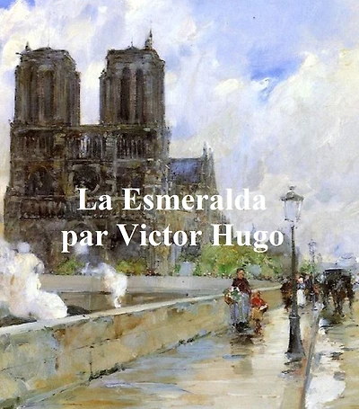 La Esmeralda, in the original French