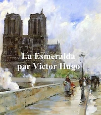 La Esmeralda, in the original French