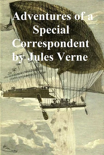 The Adventures of a Special Correspondent Among the VarioI Races and Countries of Central Asia