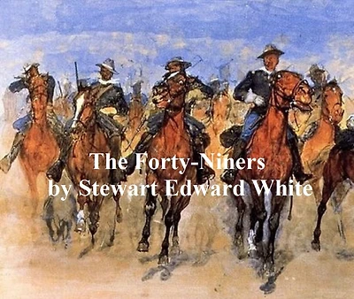 the Forty-Niners: A Chronicle of California Trail and El Dorado