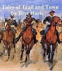 Tales of Trail and Town, a collection of stories