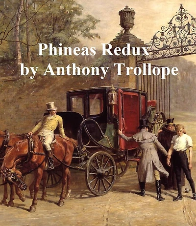 Phineas Redux, Fourth of the Palliser Novels