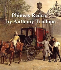 Phineas Redux, Fourth of the Palliser Novels
