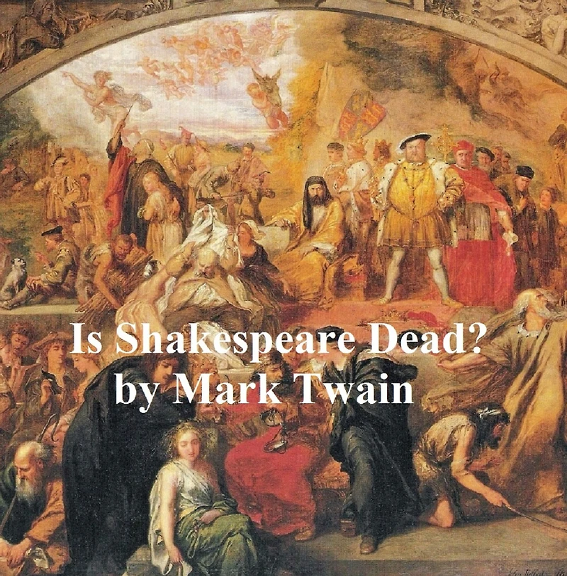 Is Shakespeare Dead?: From My Autobiography