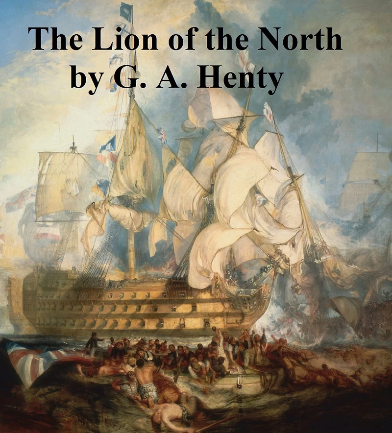 Lion of the North: A Tale Times Gustavus Adolphus