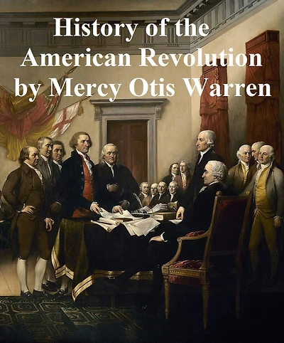 History of the Rise Progress and Termination American Revolution
