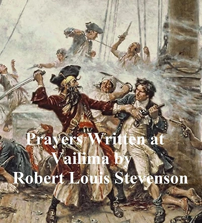 Prayers Written At Vailima, and A Lowden Sabbath Morn