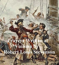 Prayers Written At Vailima, and A Lowden Sabbath Morn