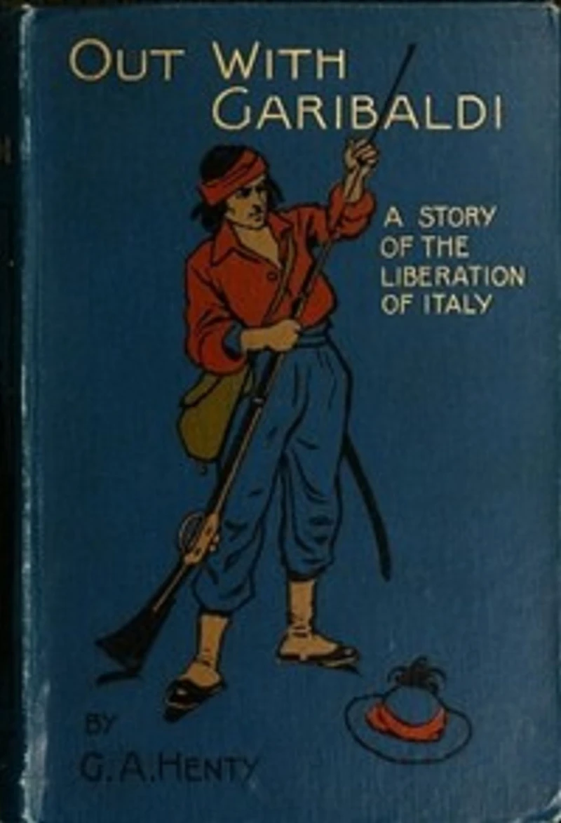 Out with Garibaldi: A Story of The Liberation Italy