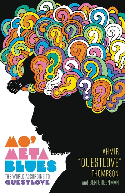 Mo' Meta Blues: The World According to Questlove
