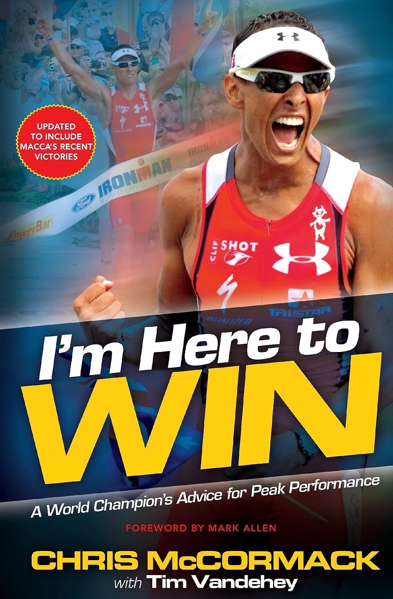 I'm Here To Win: A World Champion's Advice for Peak Performance