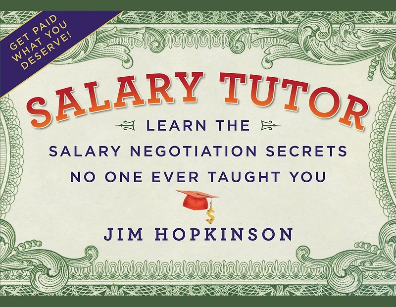 Salary Tutor: Learn the Negotiation Secrets No One Ever Taught You