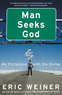 Man Seeks God: My Flirtations with the Divine