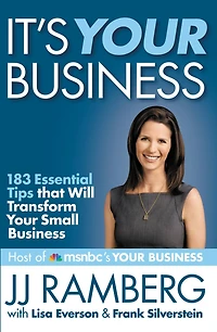 It's Your Business: 183 Essential Tips that Will Transform Small Business