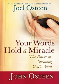 Your Words Hold a Miracle: The Power of Speaking God's Word