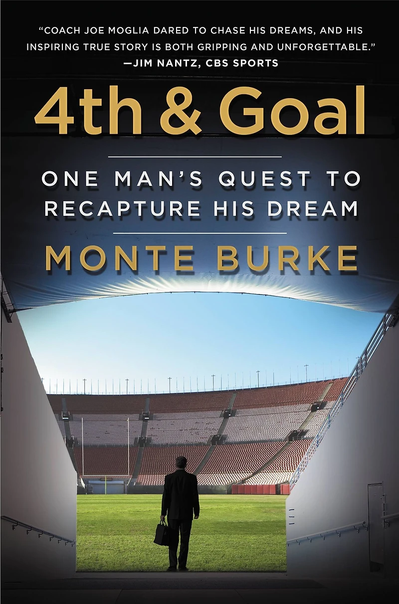 4th and Goal: One Man's Quest to Recapture His Dream