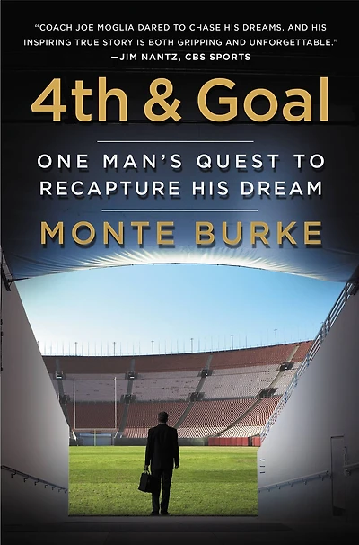 4th and Goal: One Man's Quest to Recapture His Dream