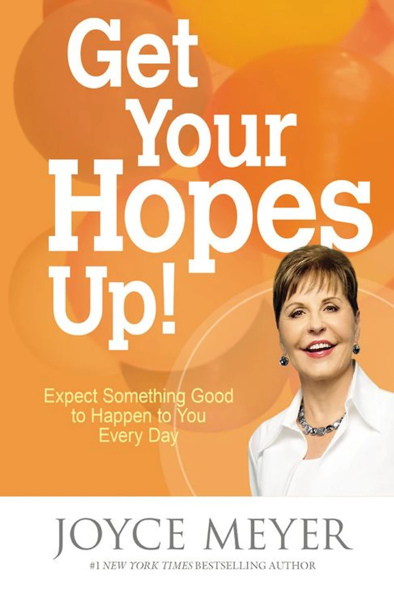 Get Your Hopes Up!: Expect Something Good to Happen You Every Day